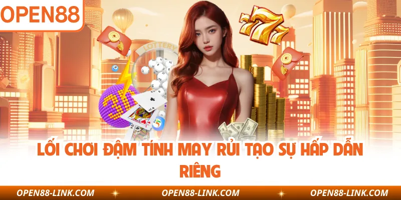 Lối chơi đậm tính may rủi tạo sự hấp dẫn riêng