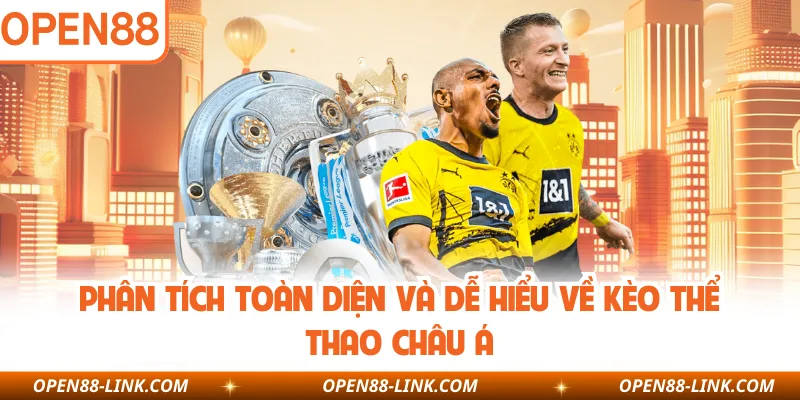 Phân tích toàn diện và dễ hiểu về kèo thể thao Châu Á